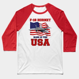 F-18 Hornet Made in the USA Baseball T-Shirt